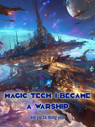 Magic Tech: I Became a Warship